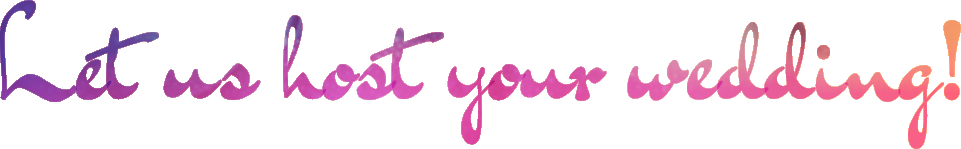 Let us host your wedding!